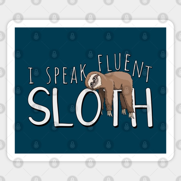I Speak Fluent Sloth! Sticker by SkizzenMonster